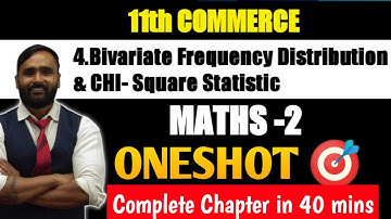 11th COMMERCE MATHS 2 | 4 BIVARIATE FREQUENCY DISTRIBUTION AND CHI SQUARE STATISTIC | Oneshot 🎯