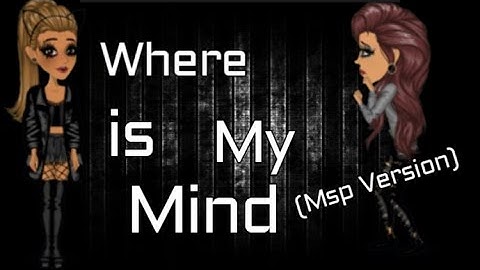 Where is my mind - Msp version (By L2n Msp)
