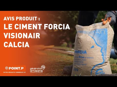 Ciment CALCIA Forcia VisionAIR - L'avis d'un artisan Point.P