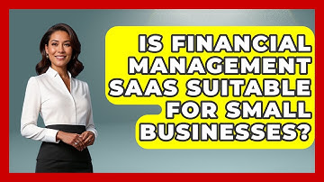 Is Financial Management SaaS Suitable for Small Businesses? | All About SaaS Finance News