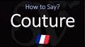 haute couture pronunciation from m.youtube.com