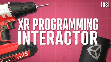 XR Toolkit - Custom Interactor [03]