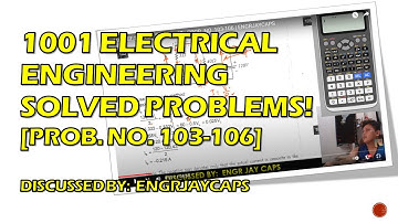 1001 EE SOLVED PROBLEMS - PROB. NO. 103-106 | ENGRJAYCAPS