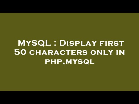 MySQL : Display first 50 characters only in php,mysql