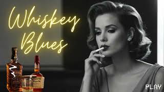 Relaxing Best Whiskey Blues Music   Top Slow Blues Songs Mix