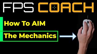 How to AIM (FPS Mechanics)