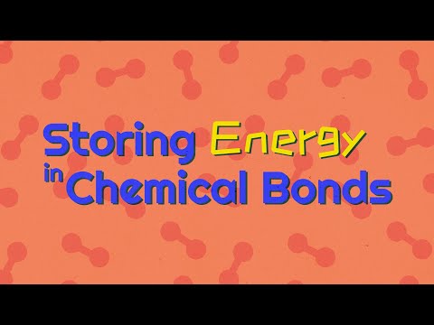 Storing Energy in Chemical Bonds