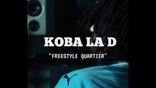 KOBA LA D - Freestyle Quartier