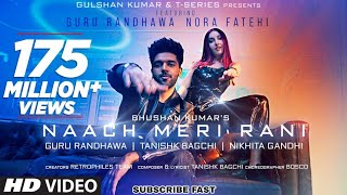 Naach Meri Rani: Guru Randhawa Feat. Nora Fatehi | Tanishk Bagchi | Nikhita Gandhi | Bhushan Kumar