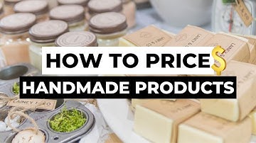 How To Price Your Handmade Products: The Top 5 Mistakes to Avoid