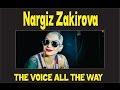 THE VOICE ALL THE WAY NARGIZ ZAKIROVA