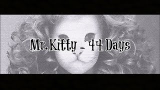 Mr.Kitty - 44 Days (Sub.Español - Lyrics)