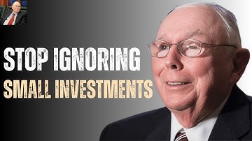 CHARLIE MUNGER: HOW SMALL INVESTMENTS CAN CREATE GENERATIONAL WEALTH
