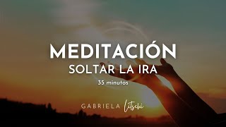 Meditación Guiada Soltar la Rabia y Calmar la Ira   @GabrielaLitschi