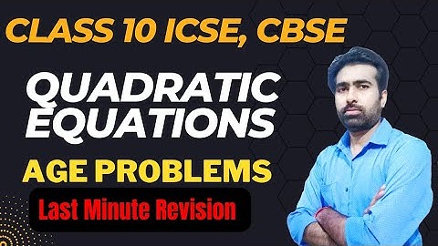 Quadratic Equations || Word Problems || Age || ICSE, CBSE Class 10