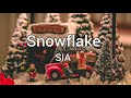 Snowflake - Sia | Lyrics