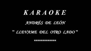 karaoke - Andrés de León - Llévame del Otro Lado