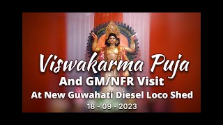 Viswakarma Puja celebration and GM / NFR visit at Diesel Loco Shed, New Guwahati, 18 September 2023.