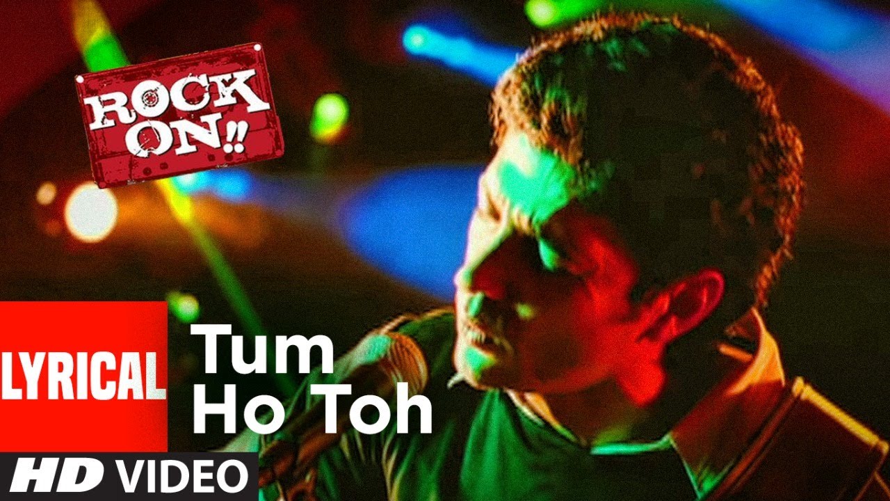 Lyrical Tum Ho Toh  Rock On  Arjun Rampal Farhan Akhtar  Shankar Ehsaan Loy