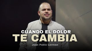 CUANDO EL DOLOR TE CAMBIA | Juan Pablo Lerman @lacentraloficialcol