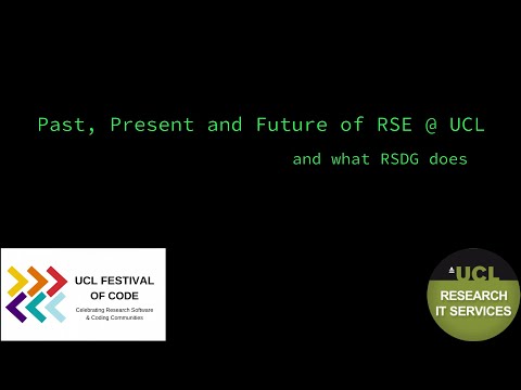 Past, Present and Future of RSE @ UCL - RSDG intro