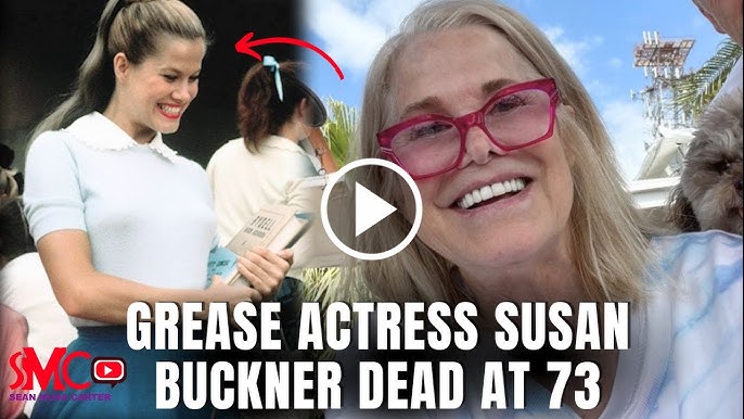 Susan Buckner Dead Grease Star Who Played Patty Simcox Dies At 72 What Happened