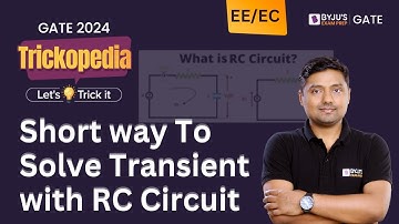 Short way to Solve Transient with RC Circuits | GATE Electrical, Electronics Engineering | BYJU
