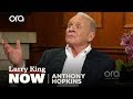 Anthony Hopkins on retirement, ageism, and death | Larry King Now | Ora.TV