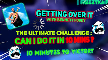 Can I Beat It In 10 Minutes ? Getting Over It Insane Challenge | FreezyKaif
