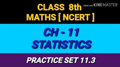 Ch. 11 StatisticsClass 8th NCERT || Practice Set 11.3 ||