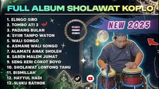 KUMPULAN SHOLAWAT JAWA VERSI KOPLO FULL ALBUM TERBARU 2025 ( ELINGO SIRO )