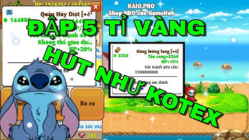 Ngọc Rồng Online - Bỏ 5 Tỷ vàng Đập Đồ 5 Sao... Bà Hạt Mít Hút Hơn Kotex