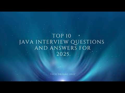 Top 10 Java Interview Questions and Answers for 2025