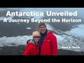 Antarctica unveiled journey beyond horizon dana and chuck 2023