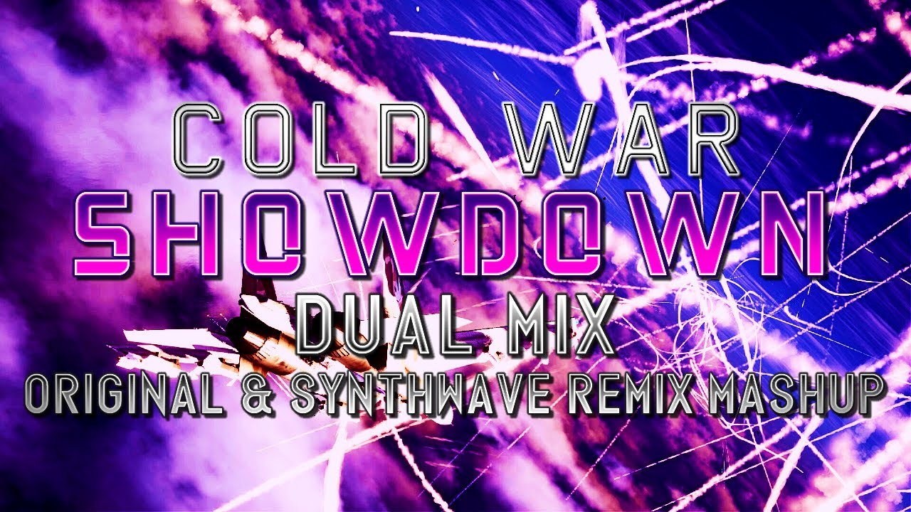 Cold War: Showdown (Project Wingman) - Dual Mix (Original & Synthwave Remix Mashup)