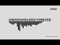 🖤 Underwhelmed Forever 012 - 2023.12.19 🖤