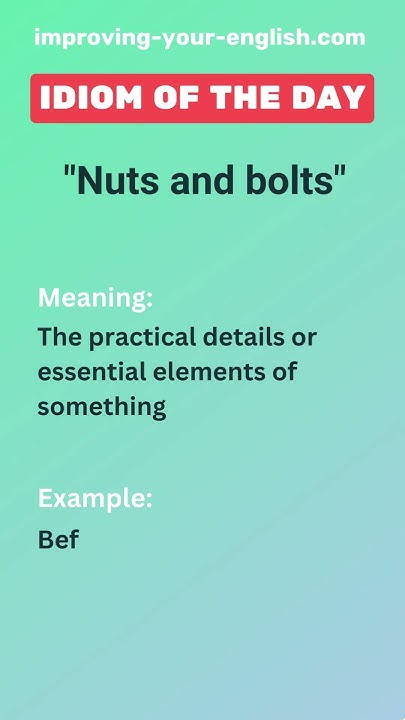 nuts-and-bolts-idiom-of-the-day-youtube