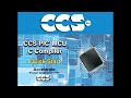 CCS C Compiler Quick Start Video Tutorial