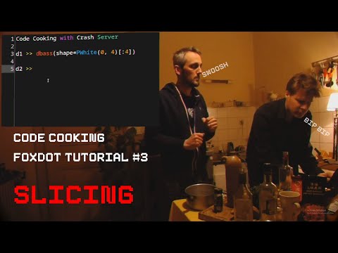 Code Cooking with CrashServer #3 - livecoding with Foxdot : Slicing