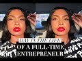 DAY IN THE LIFE OF A FULL-TIME ENTREPRENEUR | VLOG