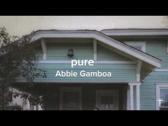 pure ~ Abbie Gamboa (lyric video) class=