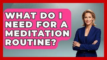 What Do I Need For A Meditation Routine? - The Time Management Pro