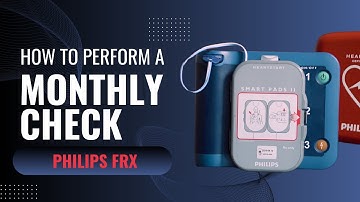 Monthly Maintenance Check for a Philips HeartStart FRx AED