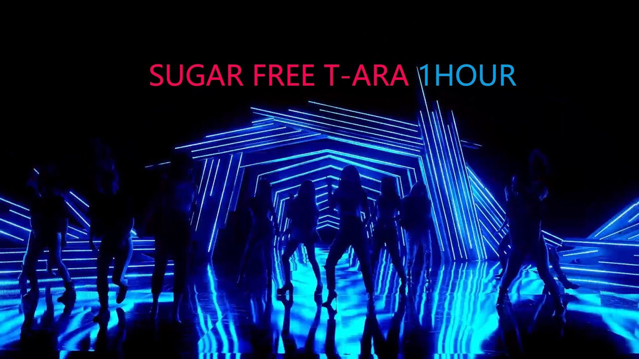 T-ARA Sugar Free Ver1, Ver2, Ver English Song 1 Hour - 티아라 슈가프리 1시 💃🏻