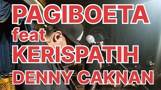 PAGIBOETA FEAT KERISPATIH DENNY CAKNAN (COVER)