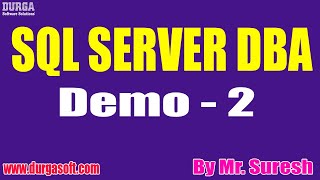 SQL SERVER DBA tutorials || Demo - 2 || by Mr. Suresh On 20-11-2020 @9AM