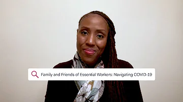 STAY STRONG – Family and Friends of Essential Workers: Navigating COVID-19