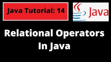 Java Programming Tutorial -14| Relational operators in Java with coding examples| Java Basics