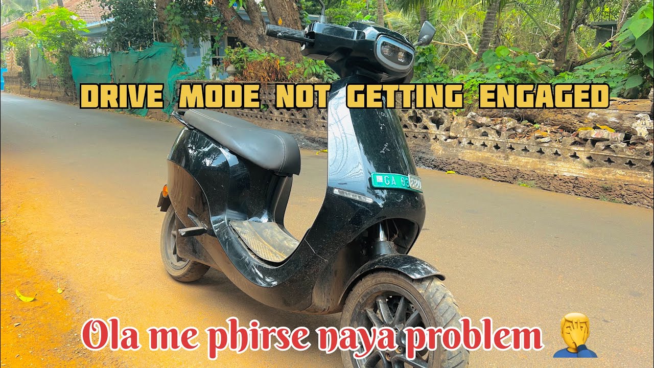New problem in my Ola Scooter | Drive Mode not getting engaged