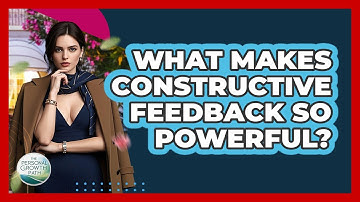 What Makes Constructive Feedback So Powerful? - The Personal Growth Path